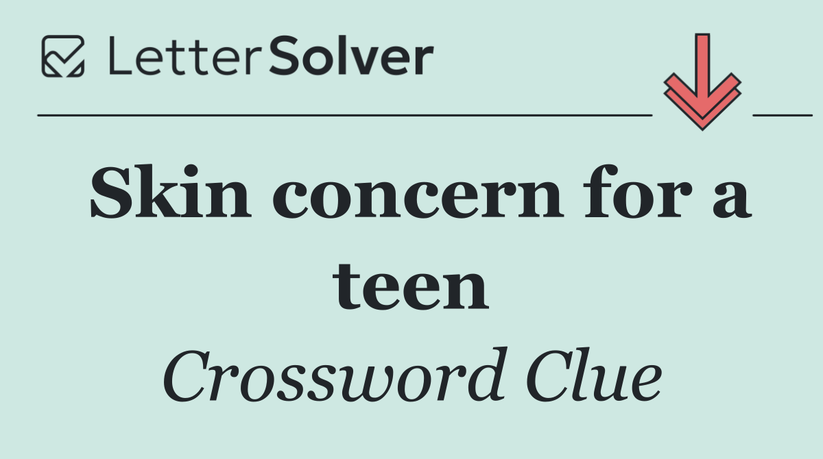 Skin concern for a teen