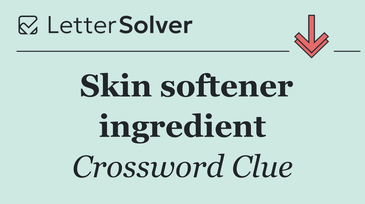 Skin softener ingredient