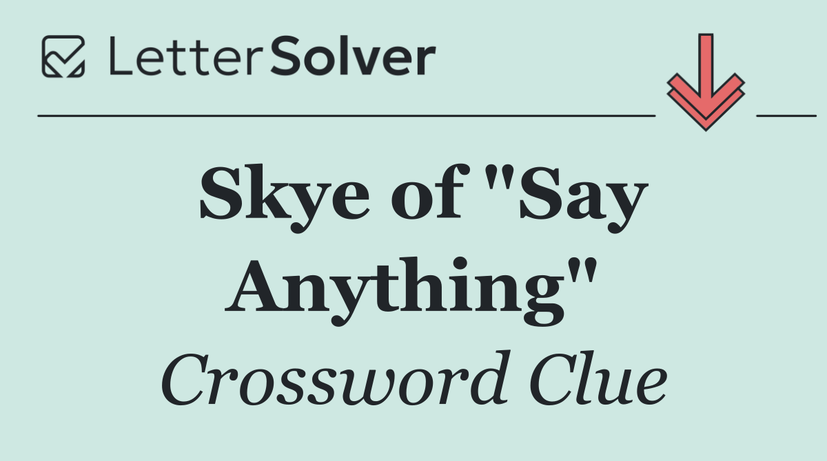 Skye of "Say Anything"