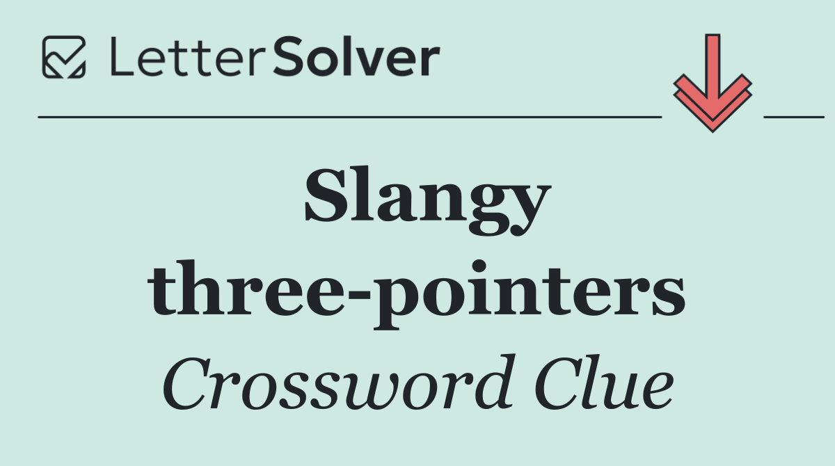 Slangy three pointers