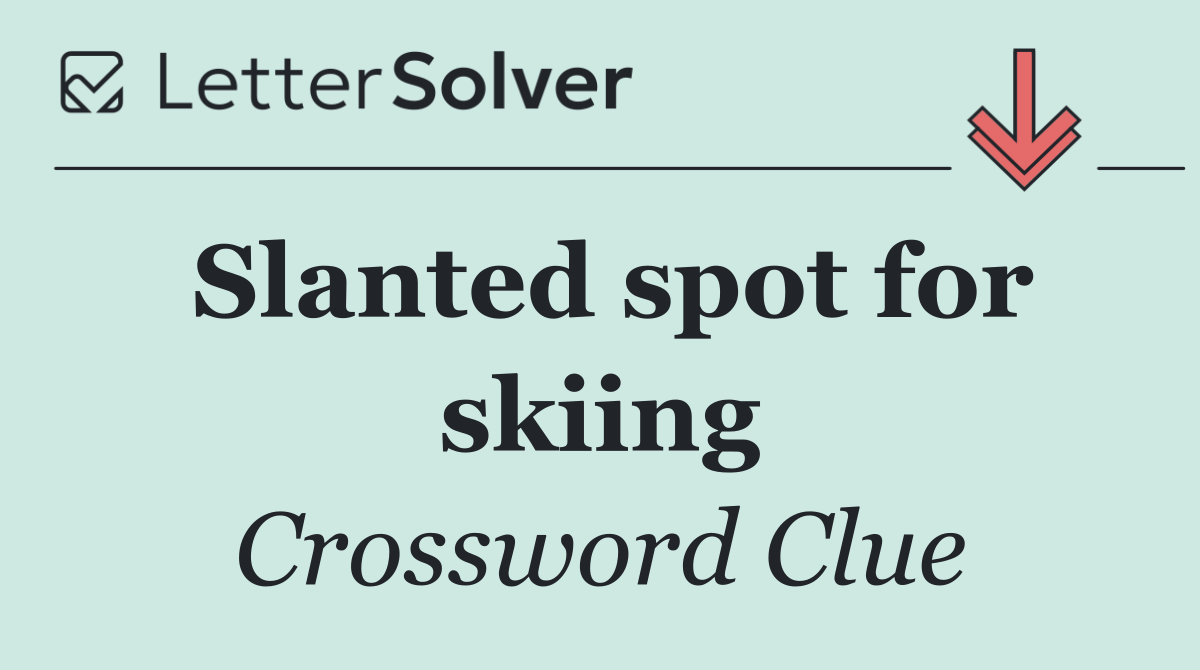 Slanted spot for skiing