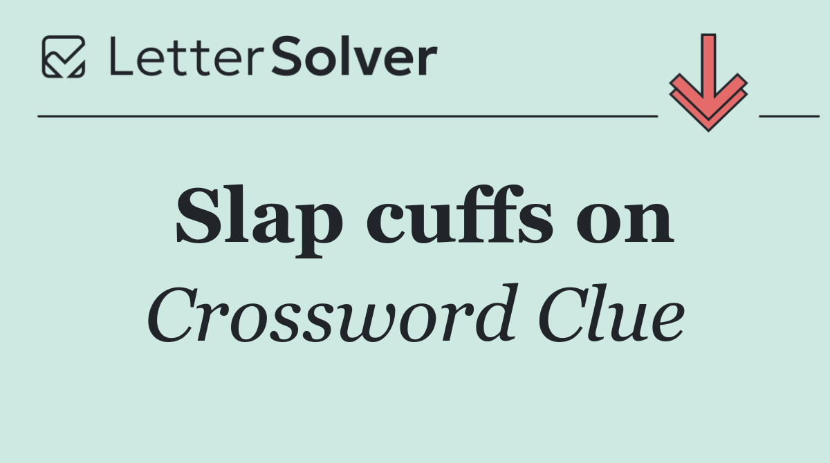 Slap cuffs on