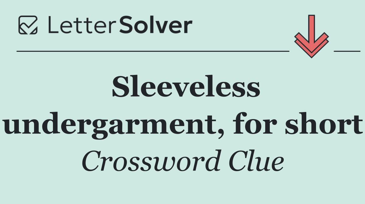Sleeveless undergarment, for short