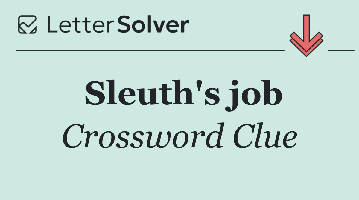 Sleuth's job