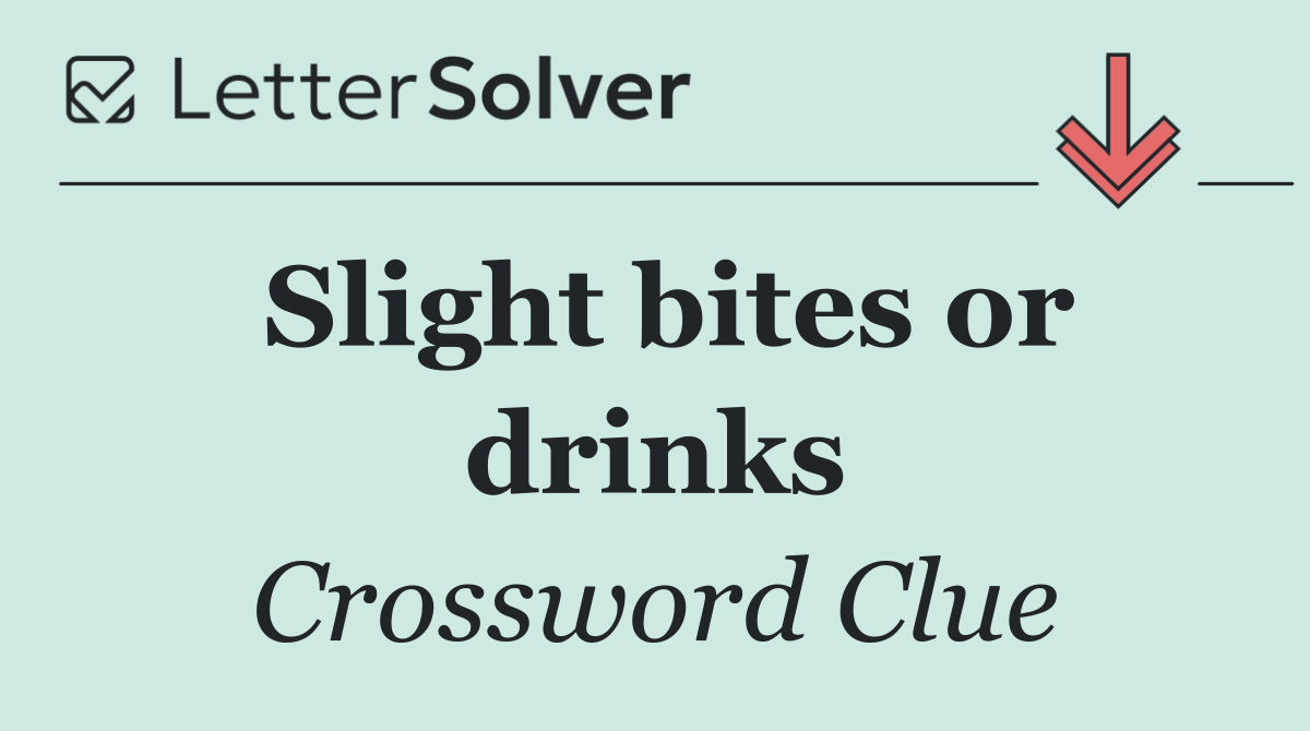 Slight bites or drinks