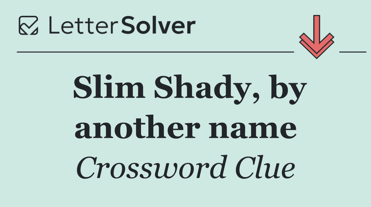 Slim Shady, by another name