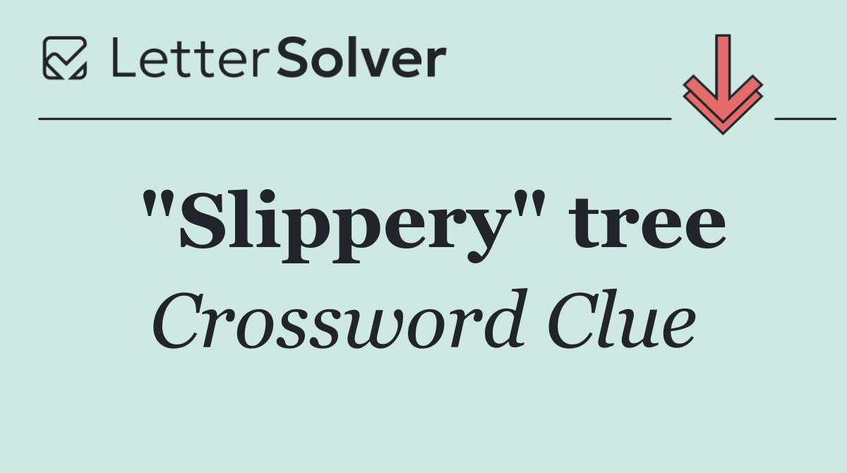 "Slippery" tree