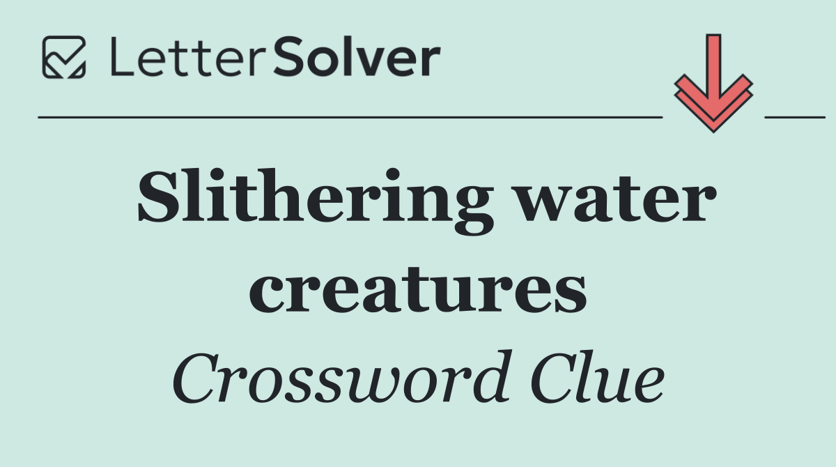 Slithering water creatures