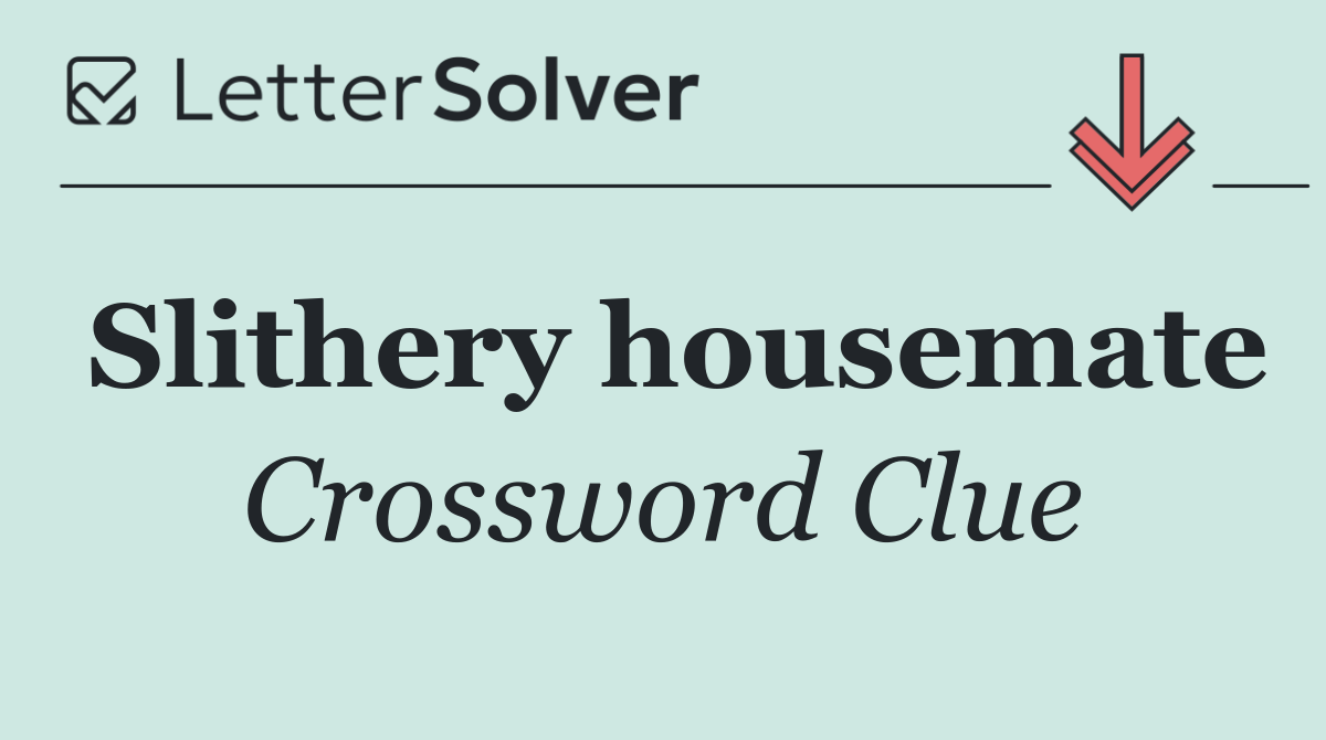 Slithery housemate