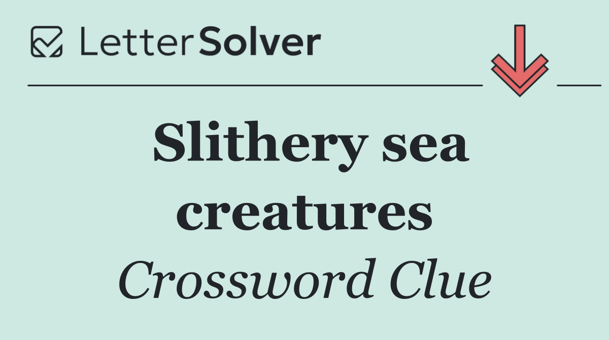 Slithery sea creatures