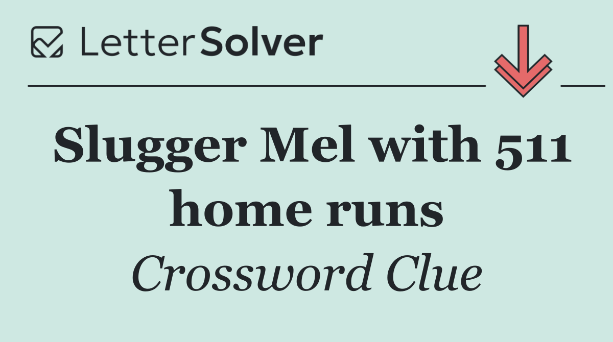 Slugger Mel with 511 home runs