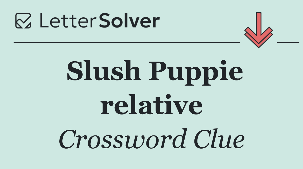Slush Puppie relative
