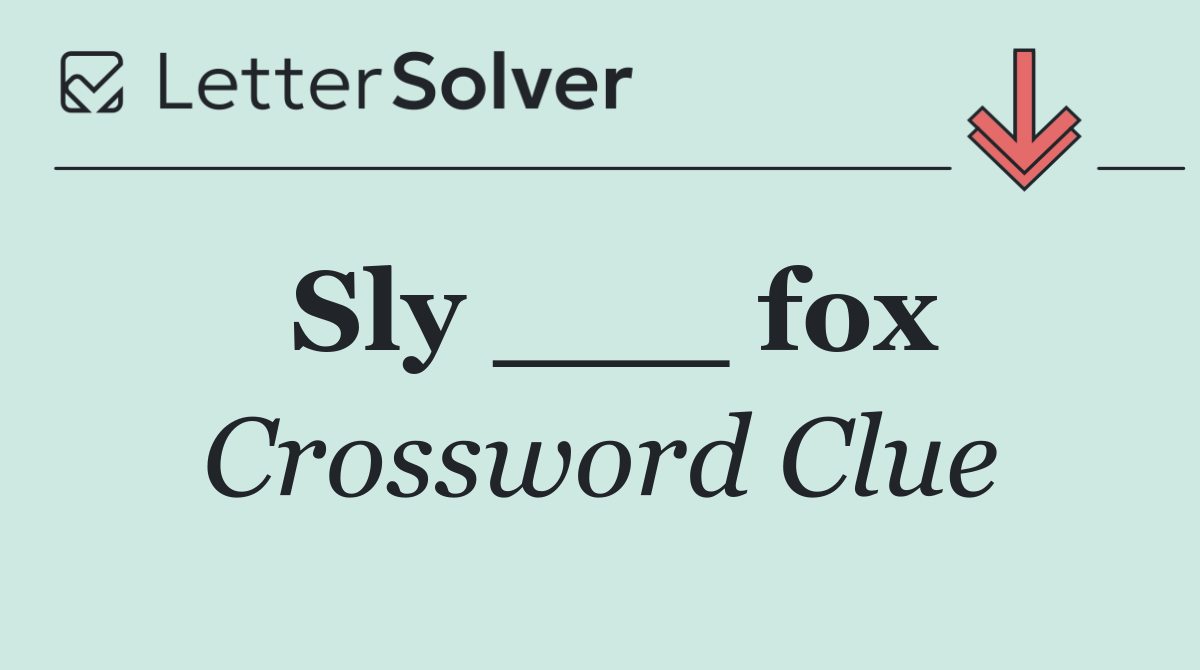 Sly ___ fox