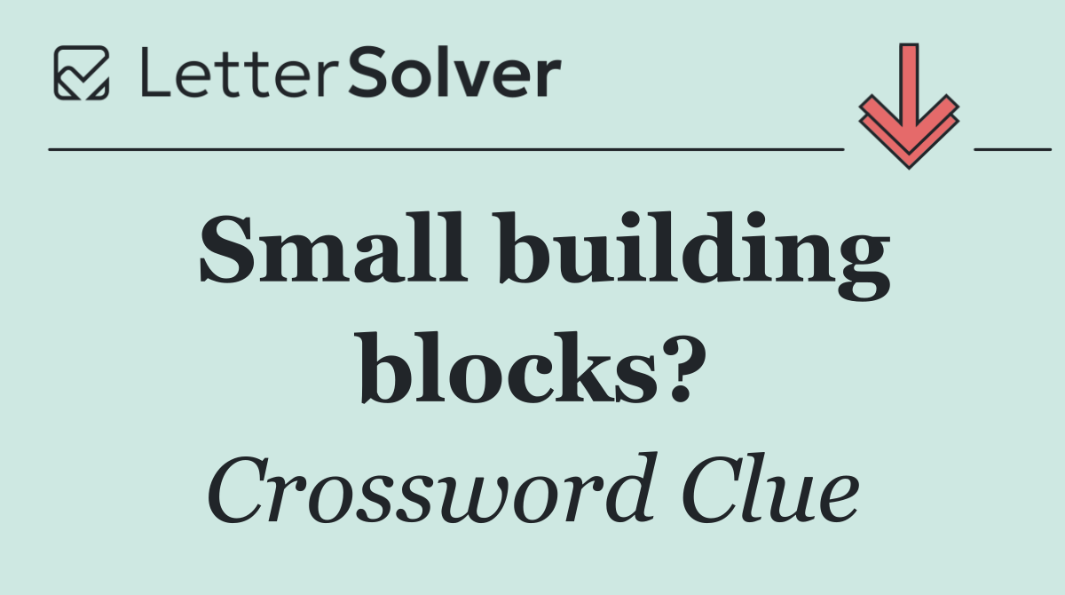 Small building blocks?