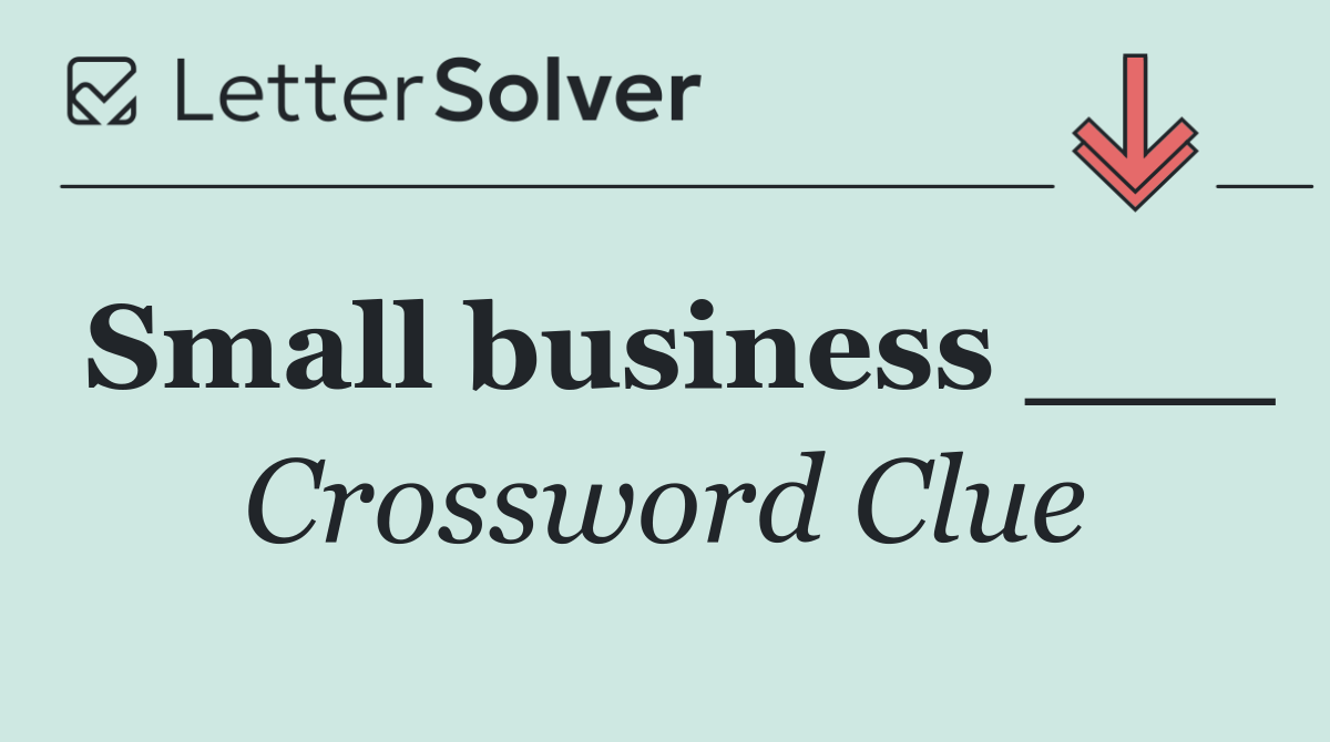 Small business ___