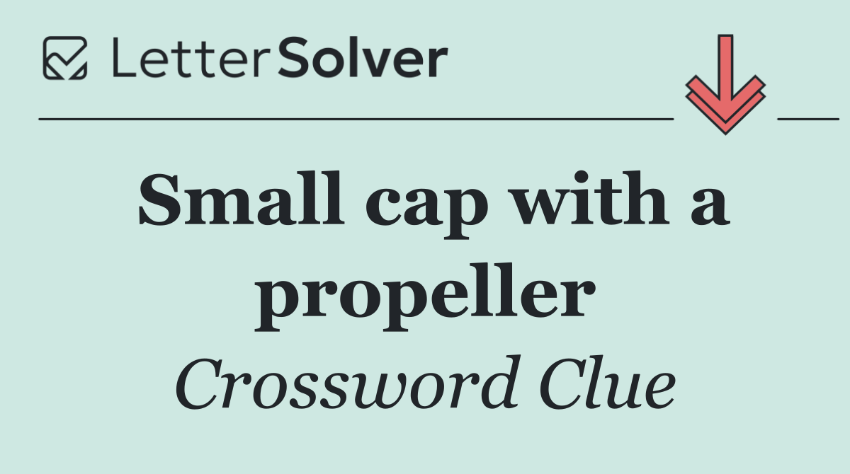 Small cap with a propeller