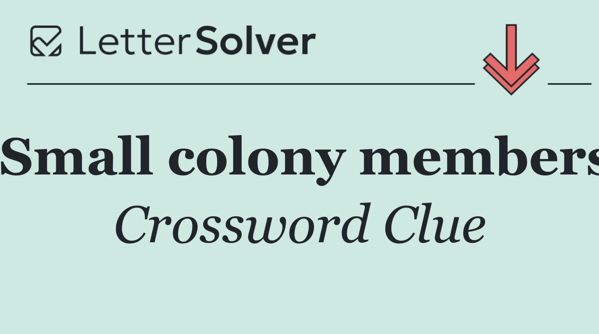Small colony members