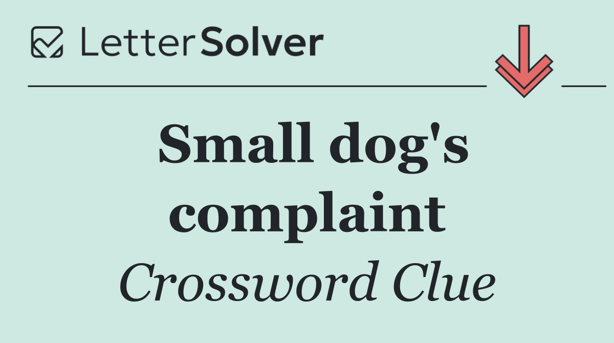 Small dog's complaint