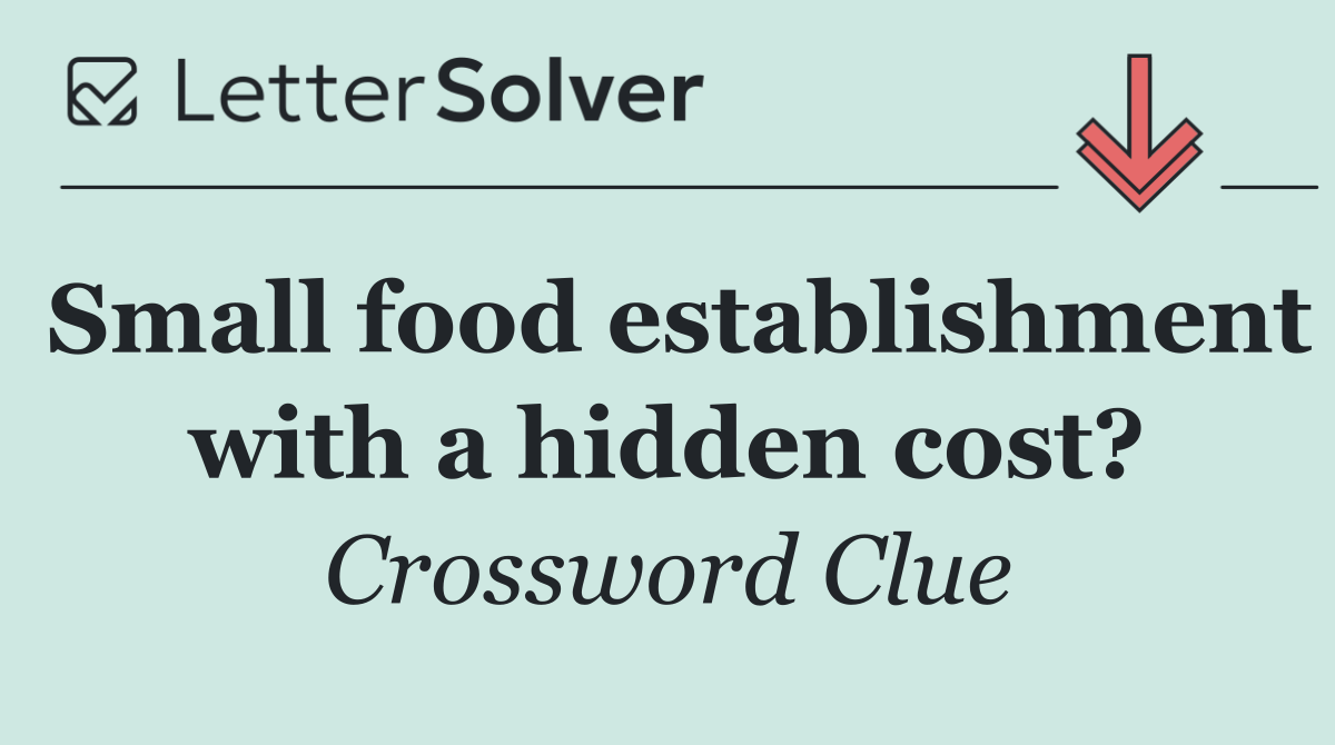 Small food establishment with a hidden cost?