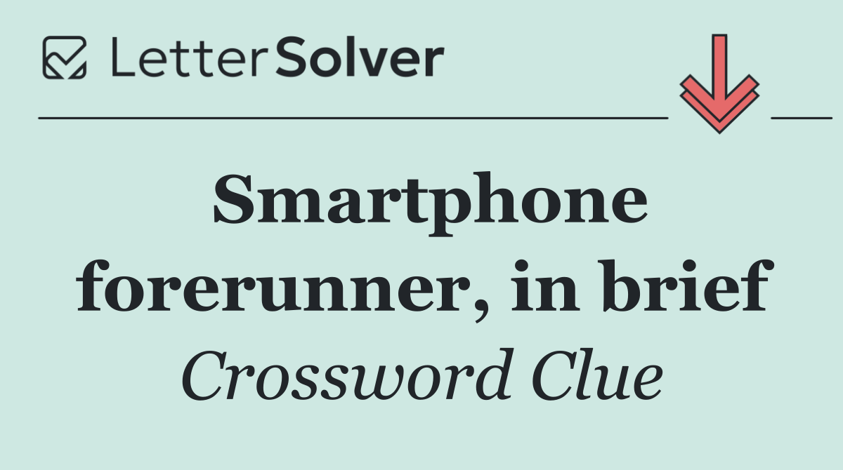 Smartphone forerunner, in brief