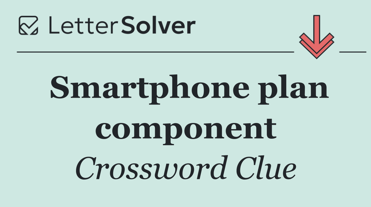 Smartphone plan component