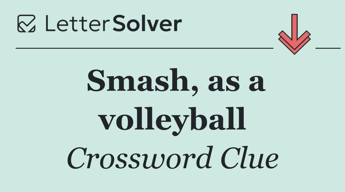 Smash, as a volleyball
