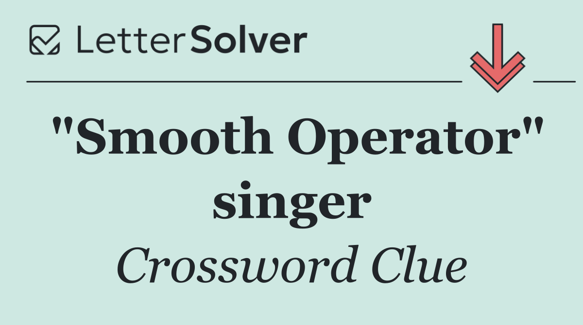 "Smooth Operator" singer