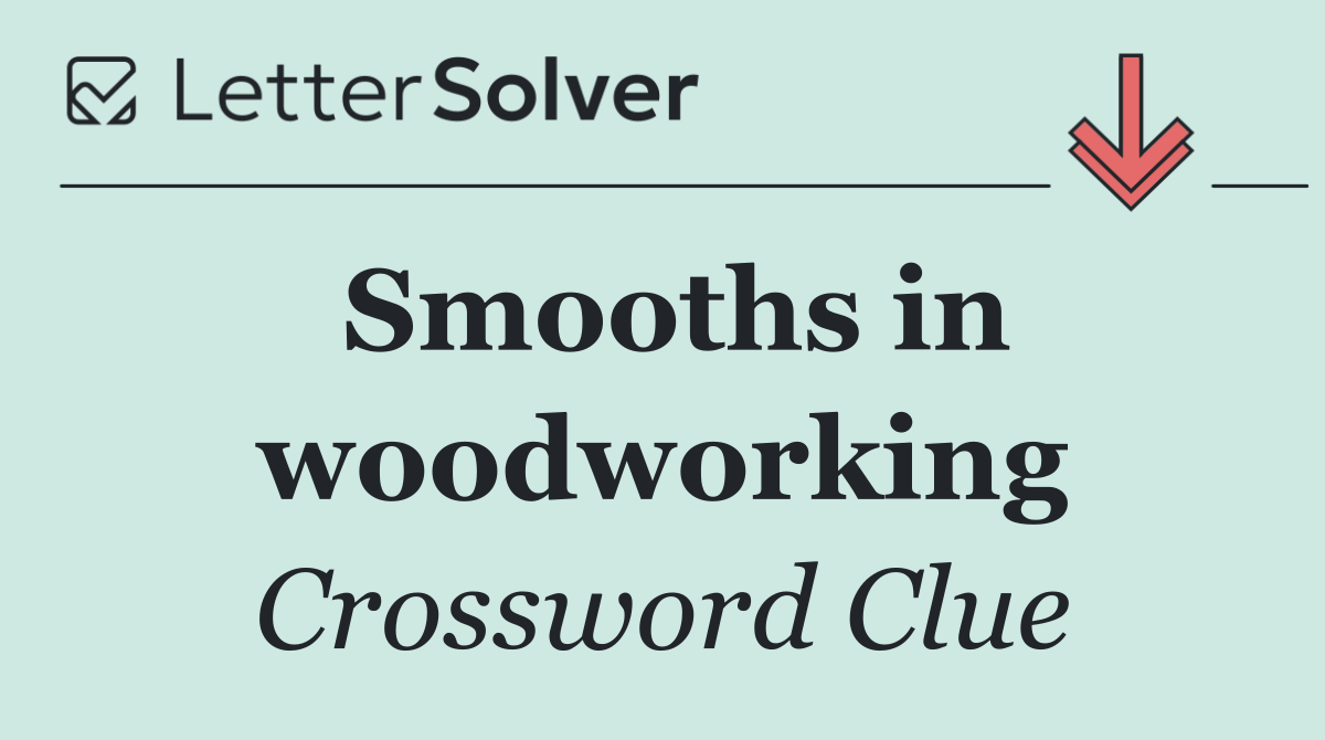 Smooths in woodworking