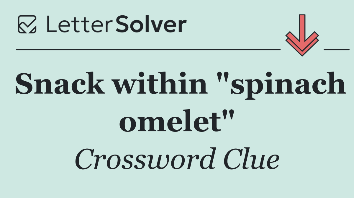 Snack within "spinach omelet"