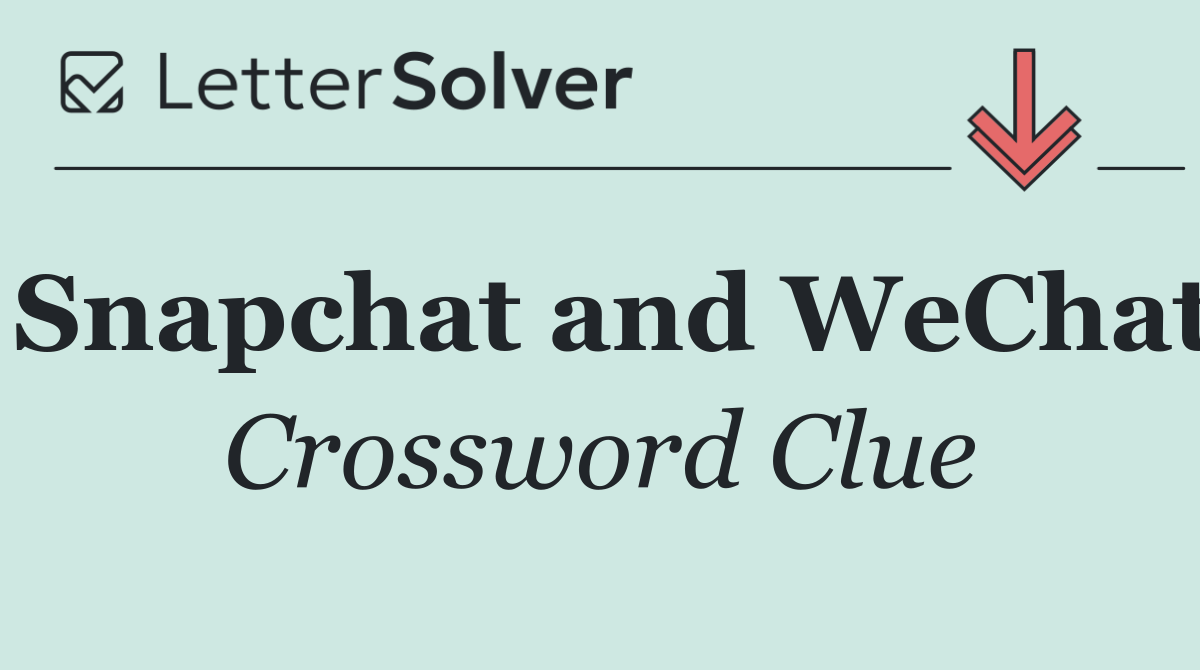 Snapchat and WeChat