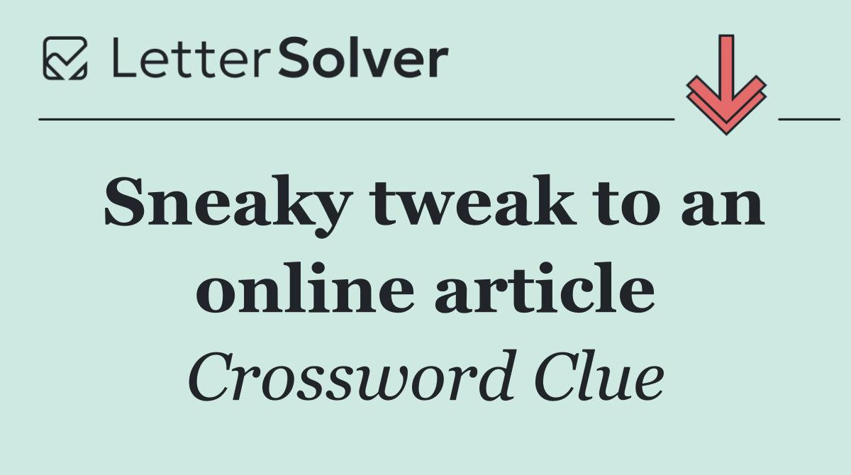 Sneaky tweak to an online article