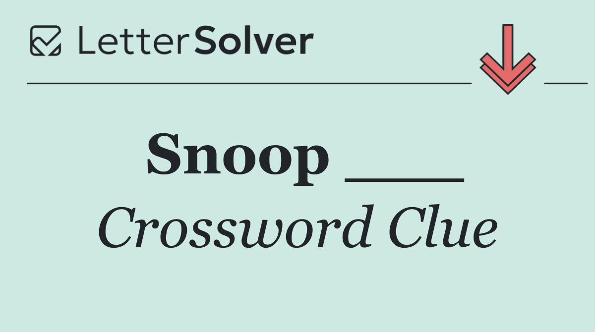 Snoop ___