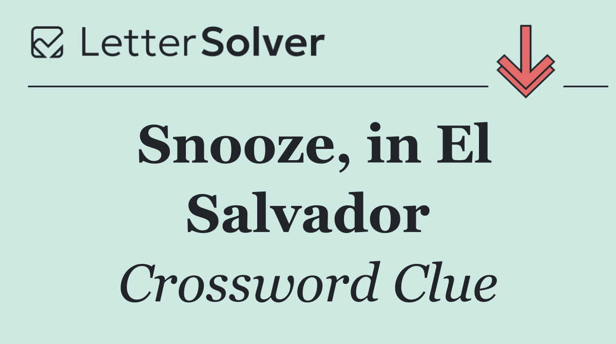 Snooze, in El Salvador