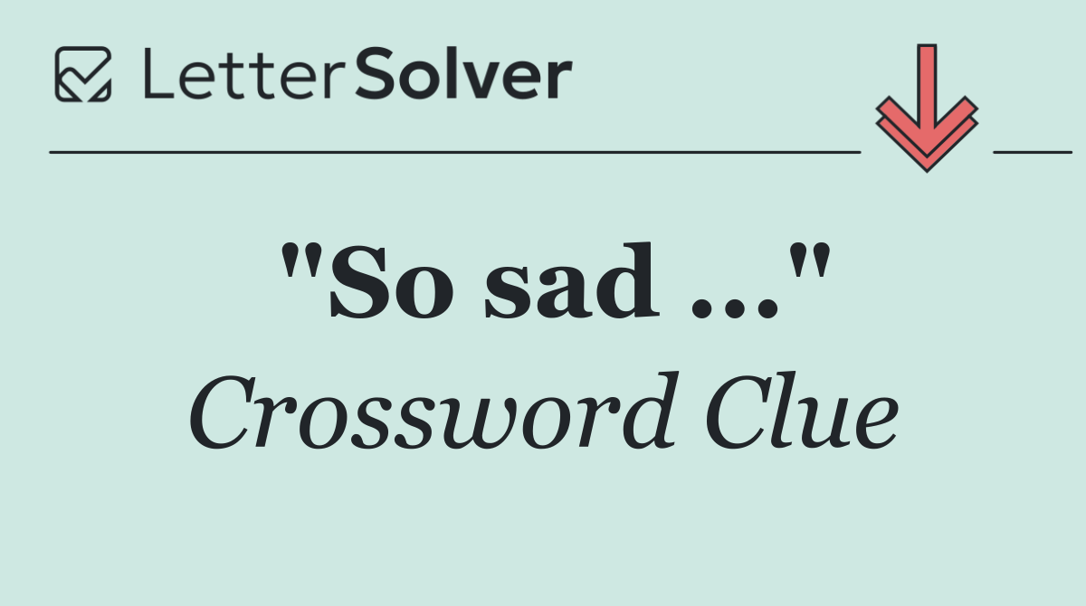 "So sad ..."