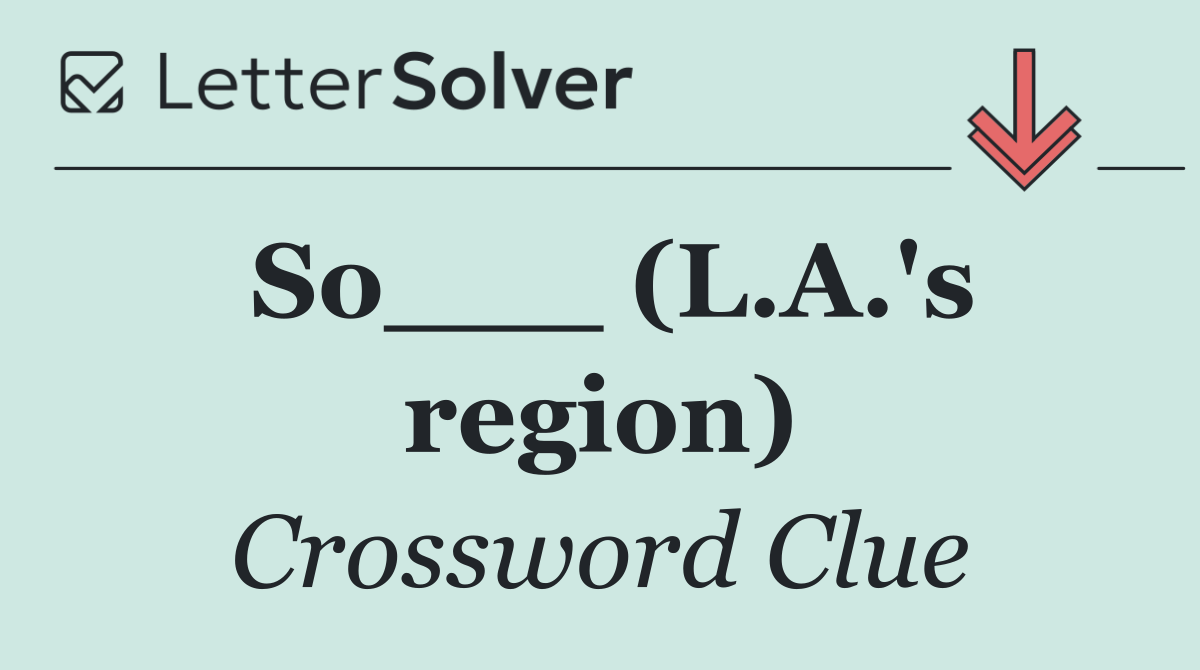 So___ (L.A.'s region)