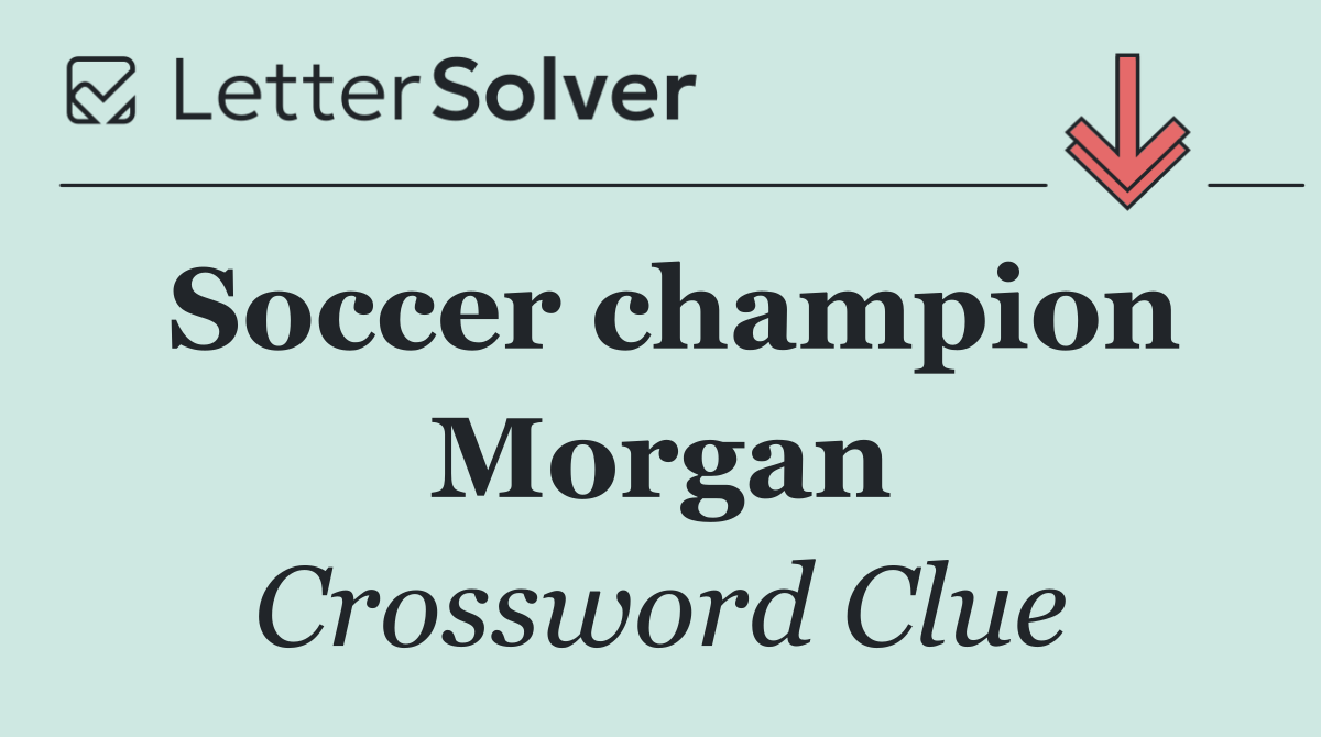 Soccer champion Morgan
