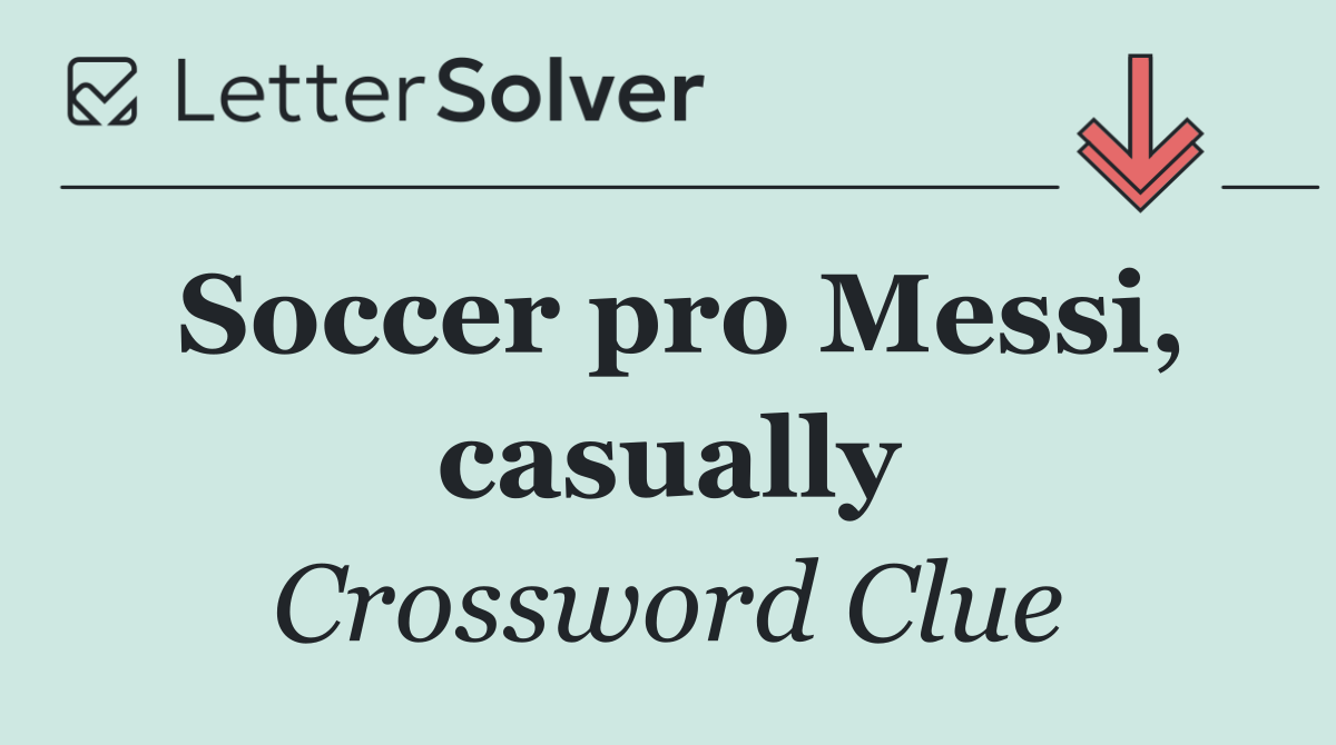 Soccer pro Messi, casually