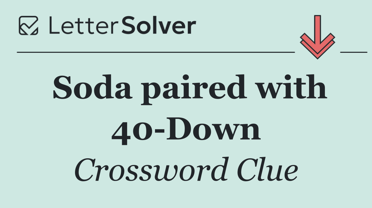 Soda paired with 40 Down