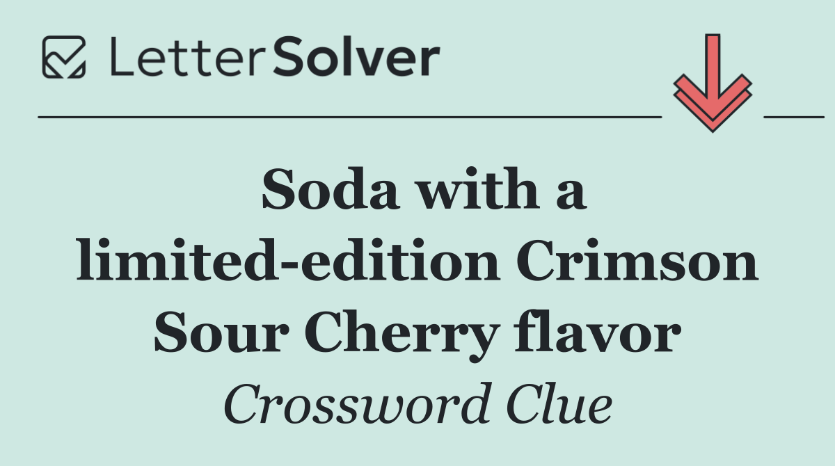 Soda with a limited edition Crimson Sour Cherry flavor