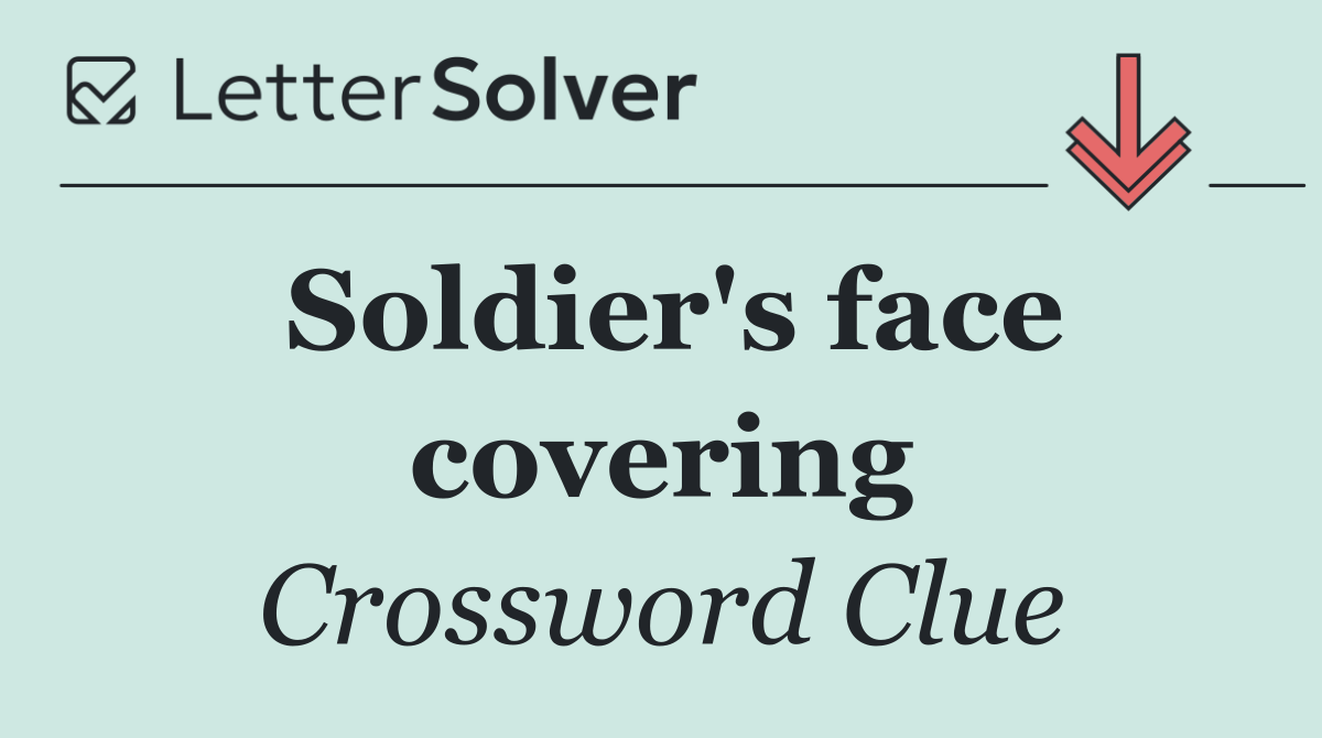 Soldier's face covering