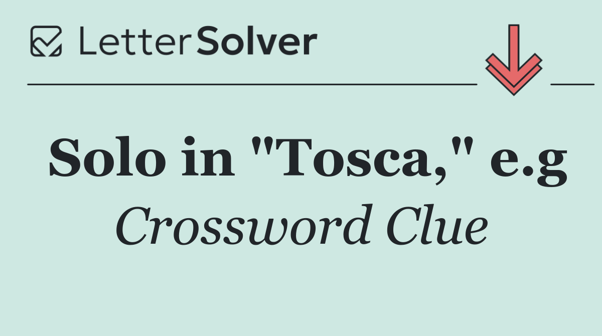 Solo in "Tosca," e.g