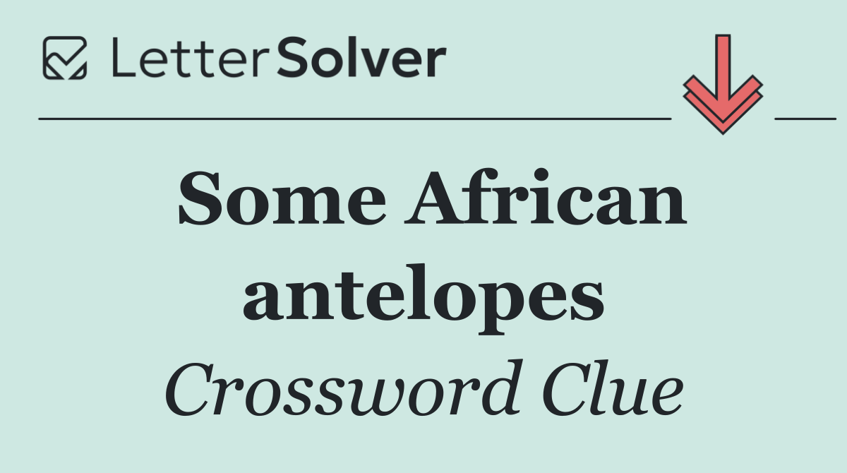 Some African antelopes