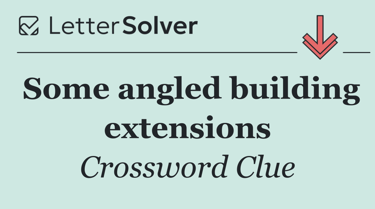 Some angled building extensions