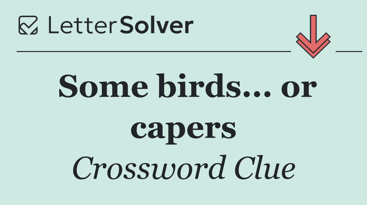Some birds... or capers