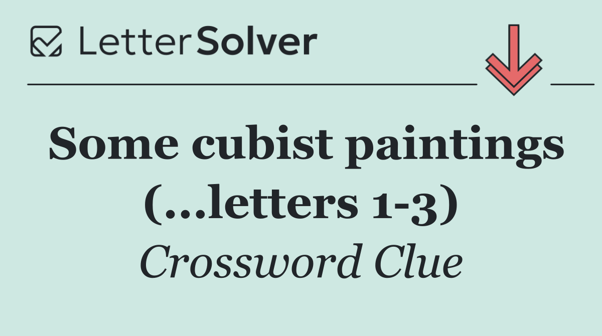 Some cubist paintings (...letters 1 3)