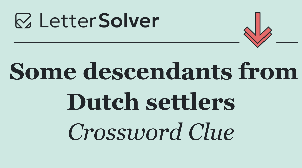 Some descendants from Dutch settlers