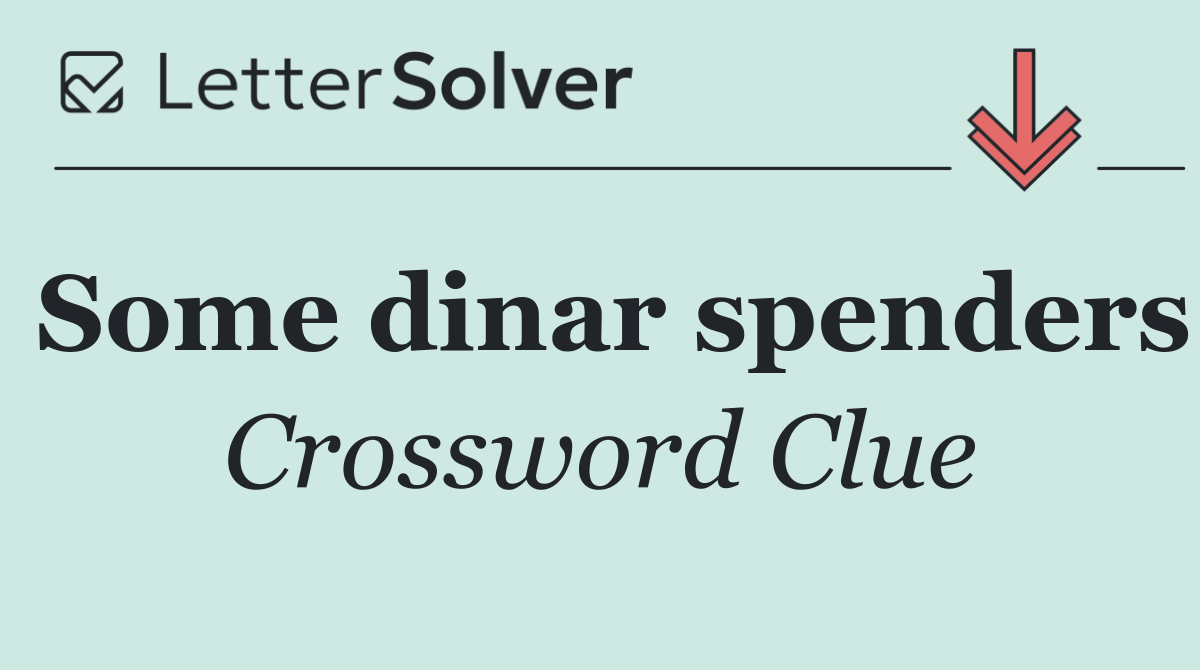 Some dinar spenders