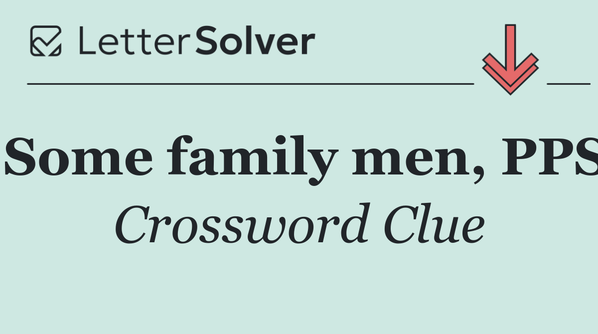 Some family men, PPS