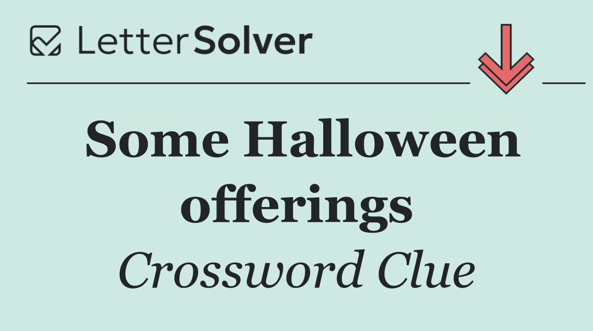 Some Halloween offerings