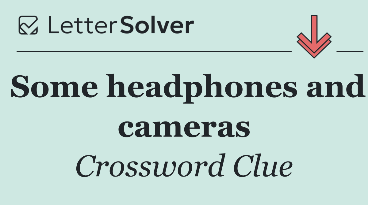 Some headphones and cameras